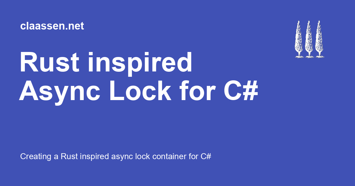 Rust inspired Async Lock for C# - claassen.net